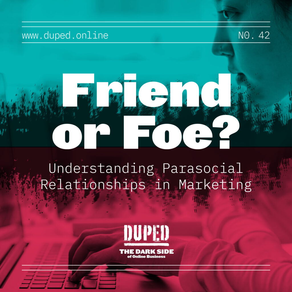 Friend or Foe? Understanding Parasocial Relationships in Marketing