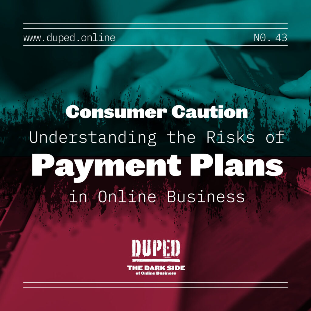 Consumer Caution: Understanding the Risks of Payment Plans in Online Business