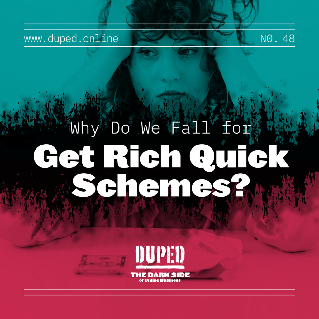 Why Do We Fall for Get Rich Quick Schemes