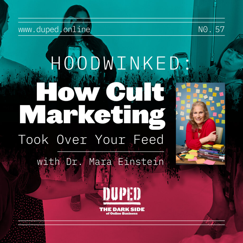 Hoodwinked: How Cult Marketing Took Over Your Feed with Dr. Mara Einstein